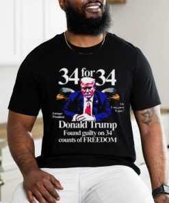 Donald Trump Found Guilty On 34 Counts Of Freedom T Shirt