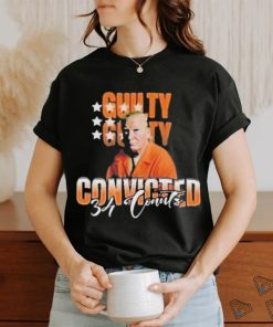 Donald Trump Is Guilty 34 Counts Convicted T Shirt