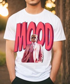 Donald Trump Mood Funny Moment shirt