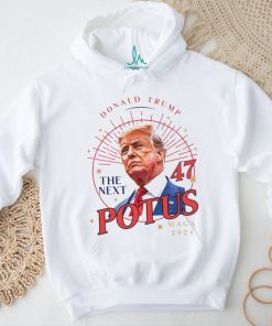 Donald Trump The Next 47 POTUS MAGA 2024 shirt