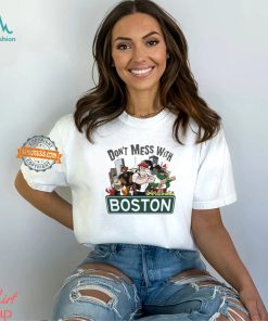 Dont Mess With Boston Celtics Nba Shirt