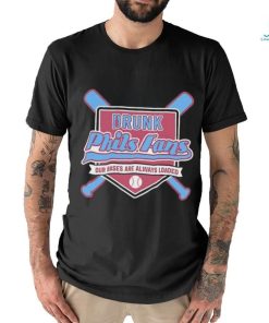 Drunk Phils fans our bases are always loaded shirt