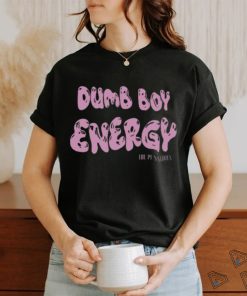 Dumb Boy Energy Shirt