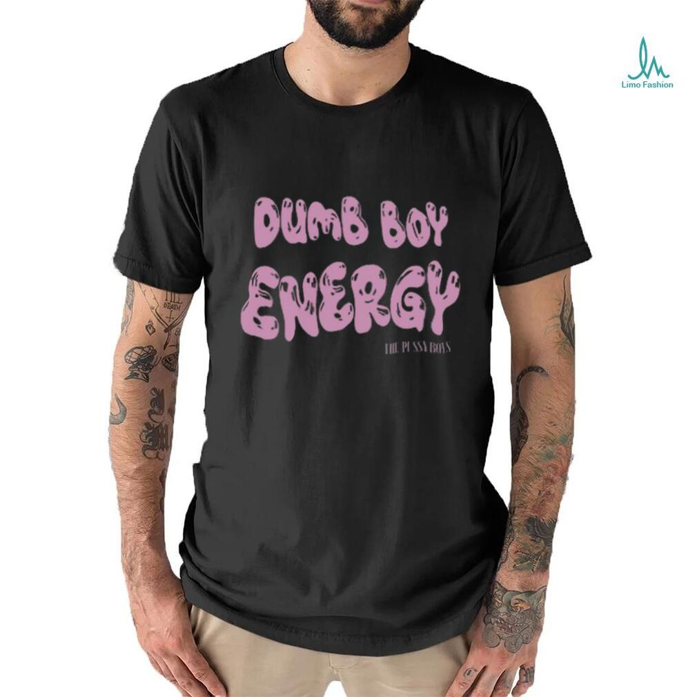 Dumb Boy Energy Shirt Dumb Boy Energy Shirt