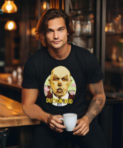 Dutton The Dud shirt
