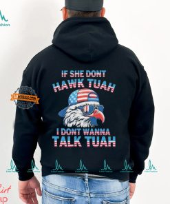 Eagle If She Don’t Hawk Tuah I Don’t Wanna Talk Tuah Shirt