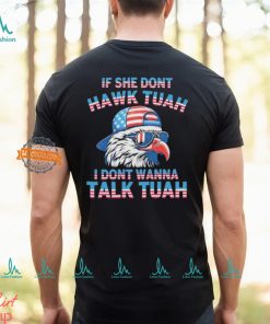 Eagle If She Don’t Hawk Tuah I Don’t Wanna Talk Tuah Shirt