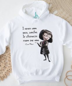 Edna Mode The Incredibles – I never look back, darling T shirts