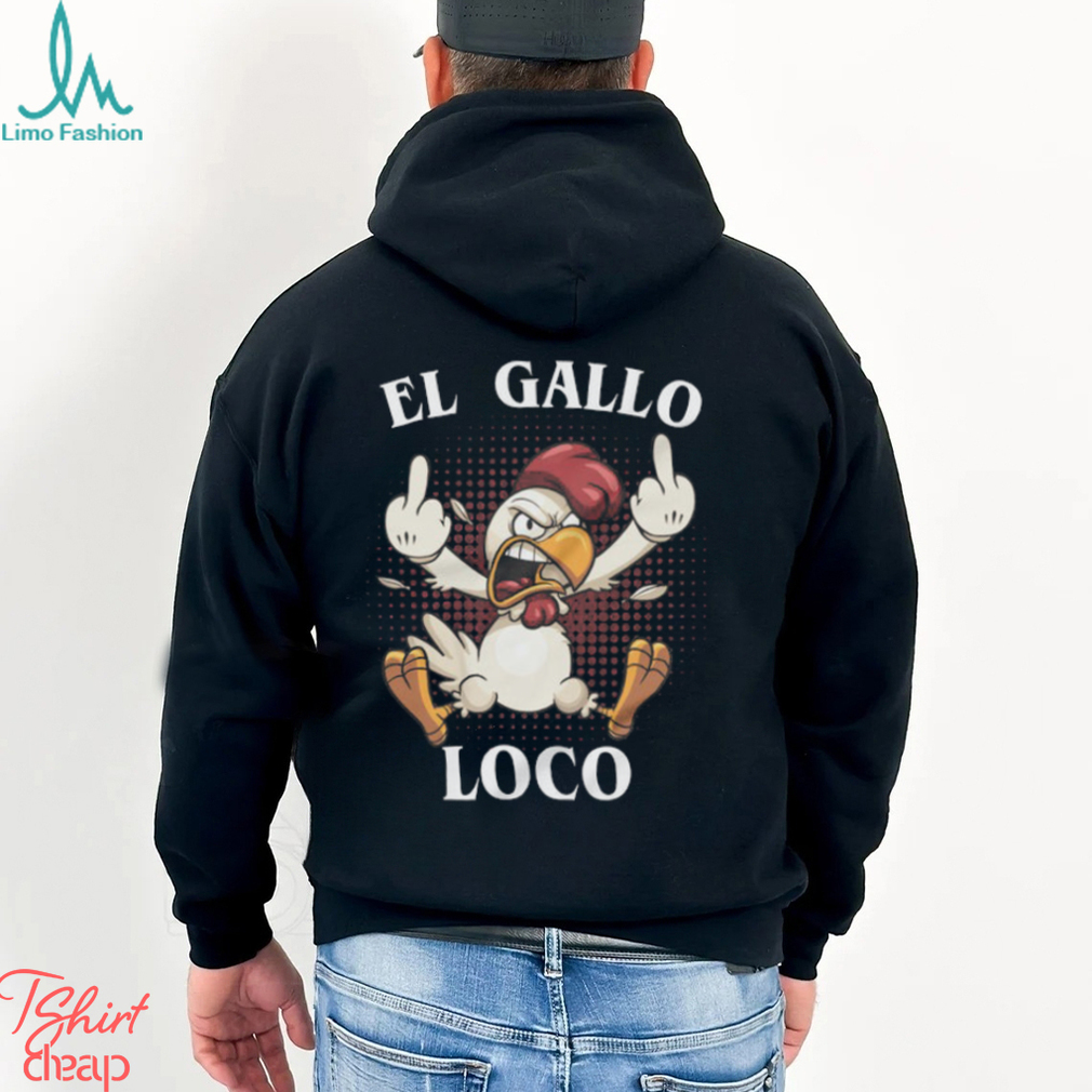 El Gallo Loco Latino Unisex t shirt El Gallo Loco Latino Unisex t shirt