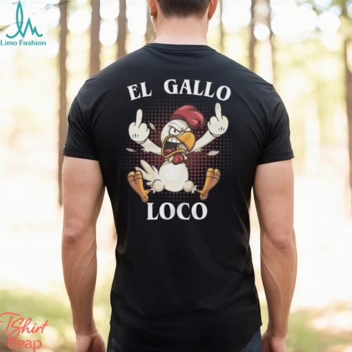 El Gallo Loco Latino Unisex t shirt