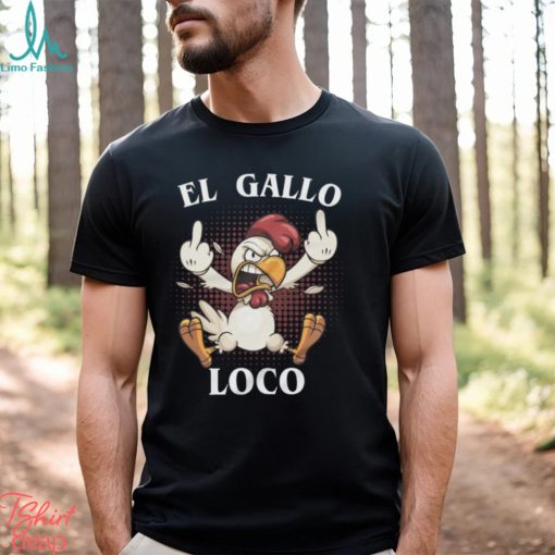 El Gallo Loco Latino Unisex t shirt