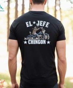 El Jefe Chingon T Shirt