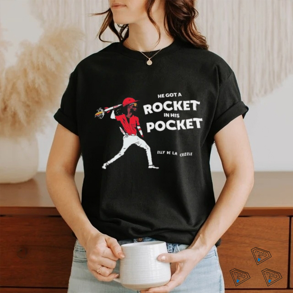 Elly De La Cruz He’s Got A Rocket In His Pocket shirt Elly De La Cruz He’s Got A Rocket In His Pocket shirt