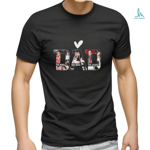 Elvis Presley Dad The Man The Myth The Legend shirt