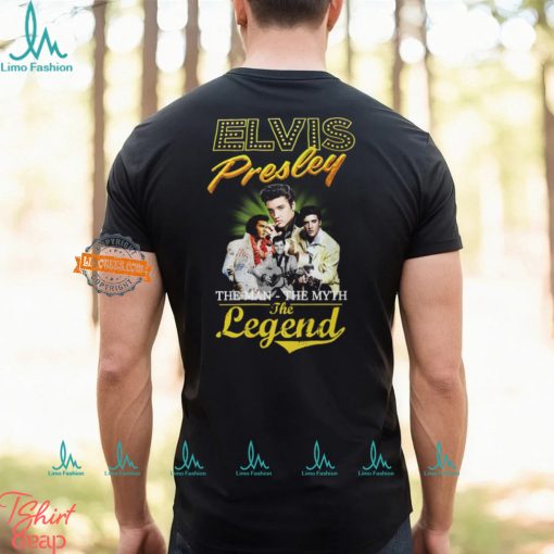 Elvis Presley The Man   The Myth Legend Shirt