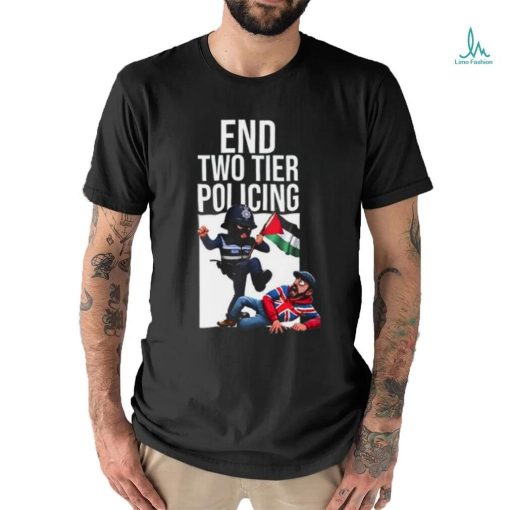 End Two Tier Policing Shirt