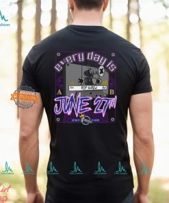 Everyday is June 27th Shirt