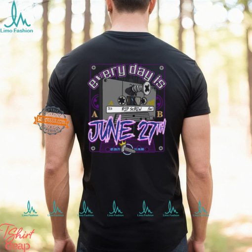 Everyday is June 27th Shirt