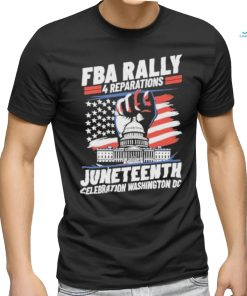 FBA Rally 4 Reparations Juneteenth Celebration Washington DC Shirt