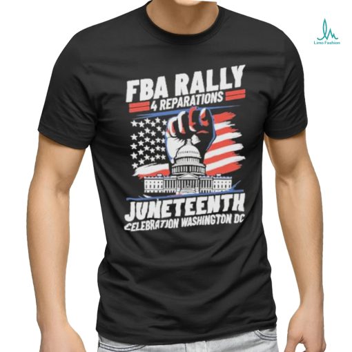 FBA Rally 4 Reparations Juneteenth Celebration Washington DC Shirt