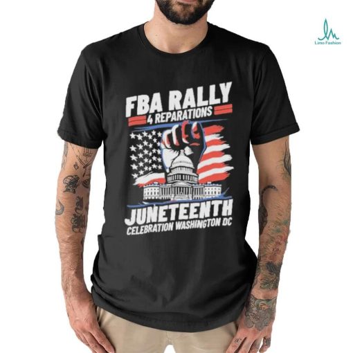 FBA Rally 4 Reparations Juneteenth Celebration Washington DC Shirt