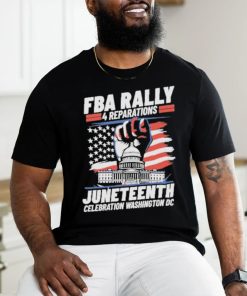 FBA Rally 4 Reparations Juneteenth Celebration Washington DC Shirt