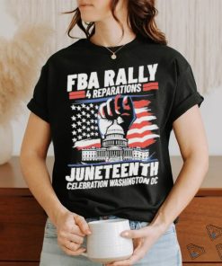 FBA Rally 4 Reparations Juneteenth Celebration Washington DC Shirt