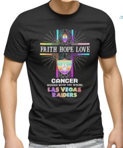 Faith Hope Love Cancer Messed With The Wrong Las Vegas Raiders Pride Shirt