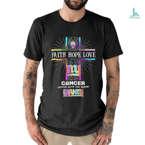 Faith Hope Love Cancer Messed With The Wrong New York Giants Pride Shirt
