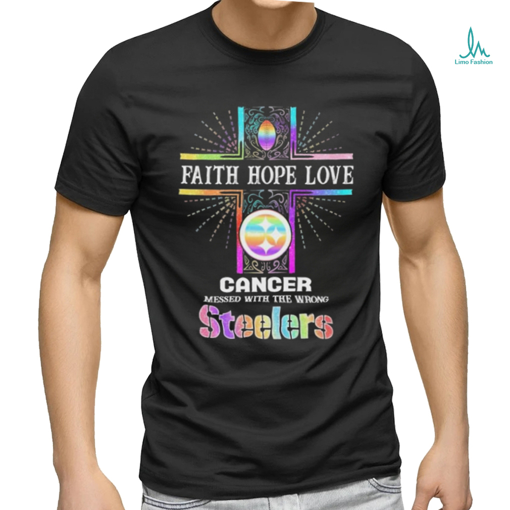 Faith Hope Love Cancer Messed With The Wrong Pittsburgh Steelers Pride Shirt