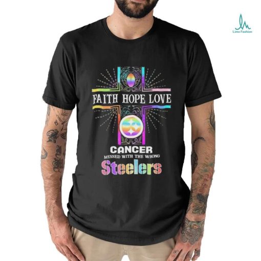 Faith Hope Love Cancer Messed With The Wrong Pittsburgh Steelers Pride Shirt