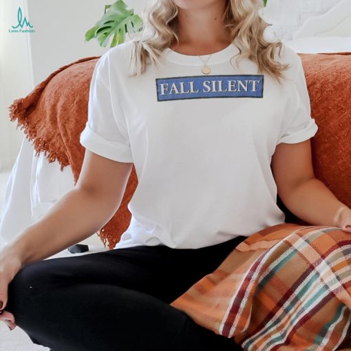 Fall Silent Never Forget shirt