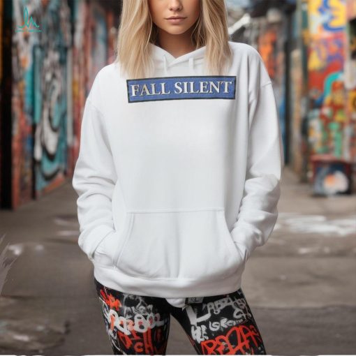 Fall Silent Never Forget shirt