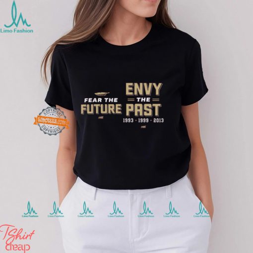 Fear The Future   Envy The Past T Shirt for FL State College Fans