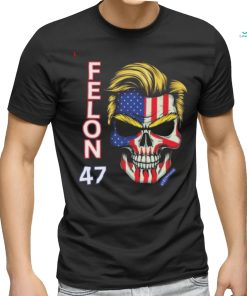 Felon 47 Skull Trump 2024 US Flag Shirt