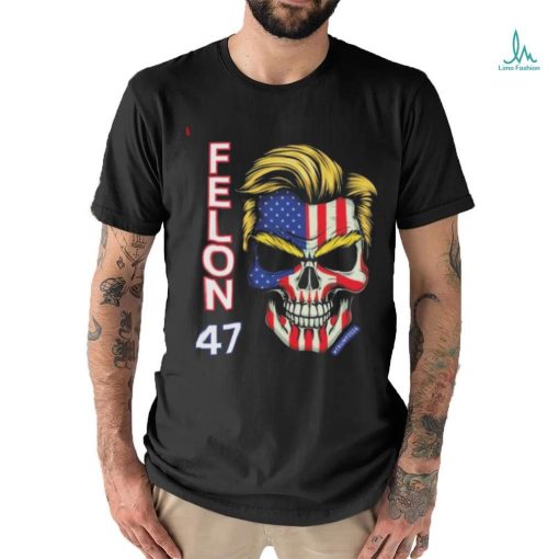 Felon 47 Skull Trump 2024 US Flag Shirt