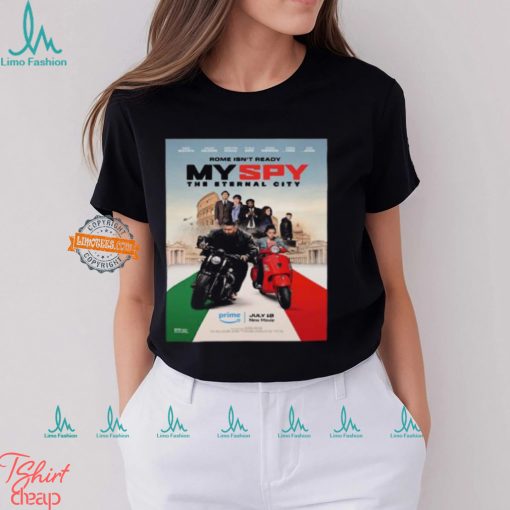 First Poster For My Spy The Eternal City Releasing On Prime Video On July 18 Unisex T Shirt