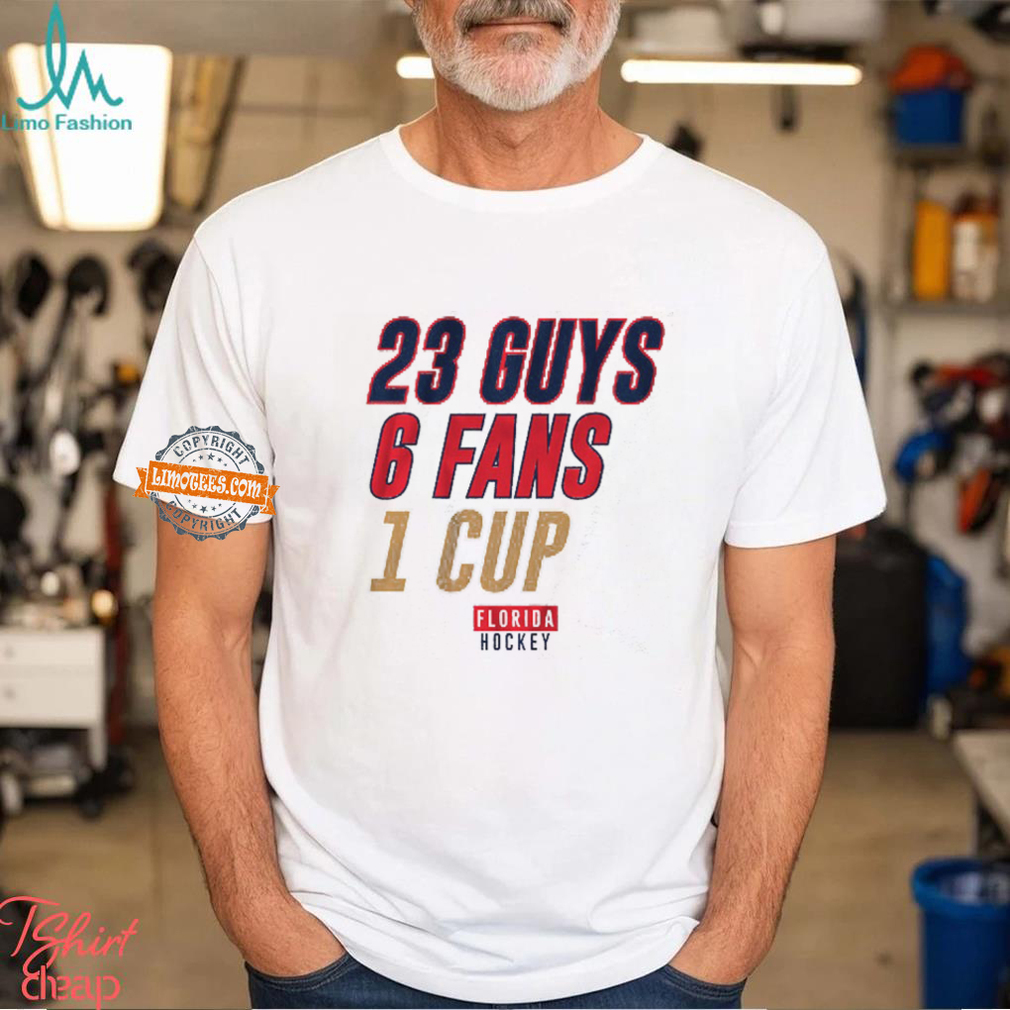 Florida Hockey 23 Guys, 6 Fans, 1 Cup Shirt Florida Hockey 23 Guys, 6 Fans, 1 Cup Shirt
