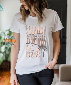 Florida Is One Hell Of A Drug New Album T shirt