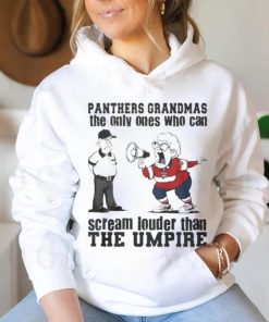 Florida Panthers Grandmas The Only Ones Who Can Scream Louder Than The Umpire shirt