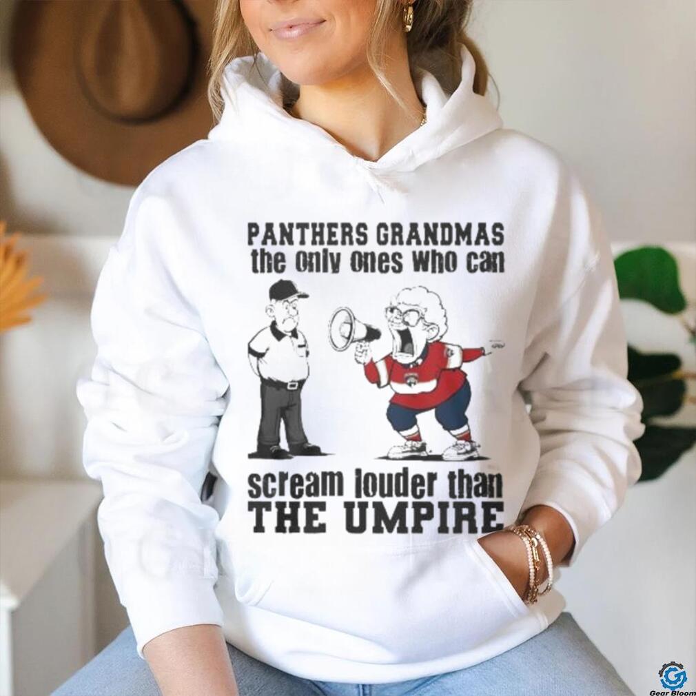 Florida Panthers Grandmas The Only Ones Who Can Scream Louder Than The Umpire shirt Florida Panthers Grandmas The Only Ones Who Can Scream Louder Than The Umpire shirt