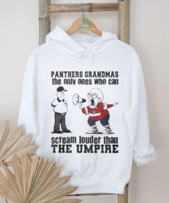 Florida Panthers Grandmas The Only Ones Who Can Scream Louder Than The Umpire shirt