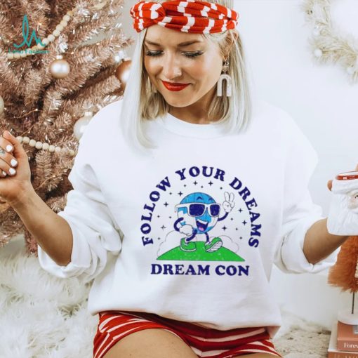 Follow Your Dreams Mascot Dream Con Shirt