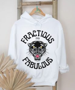 Fractious And Fabulous shirt