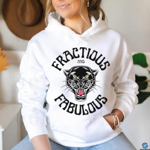 Fractious And Fabulous shirt
