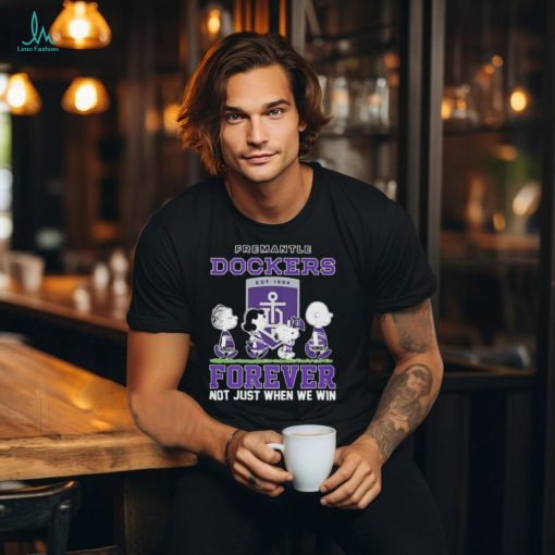 Fremantle Dockers Peanuts Forever Not Just When We Win Shirt