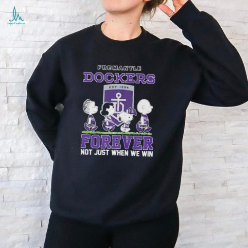 Fremantle Dockers Peanuts Forever Not Just When We Win Shirt