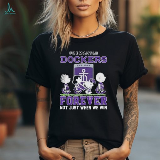 Fremantle Dockers Peanuts Forever Not Just When We Win Shirt