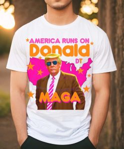 Funny America Runs On Donald Trump shirt