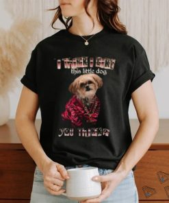 Funny Dog Saying T Shirts